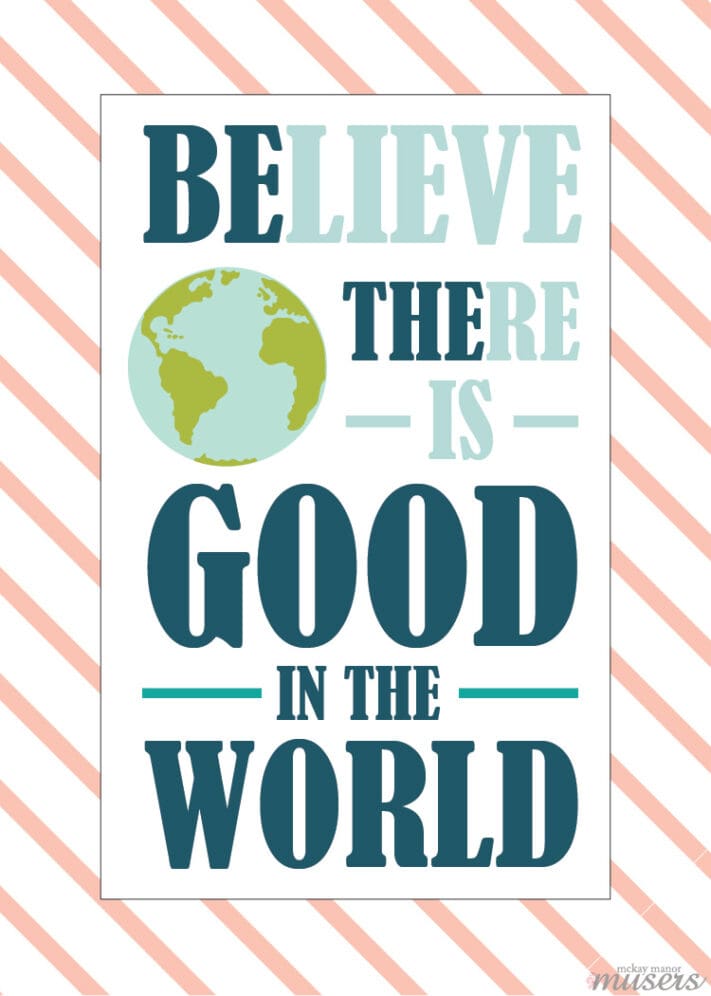 Be the good in the world poster 